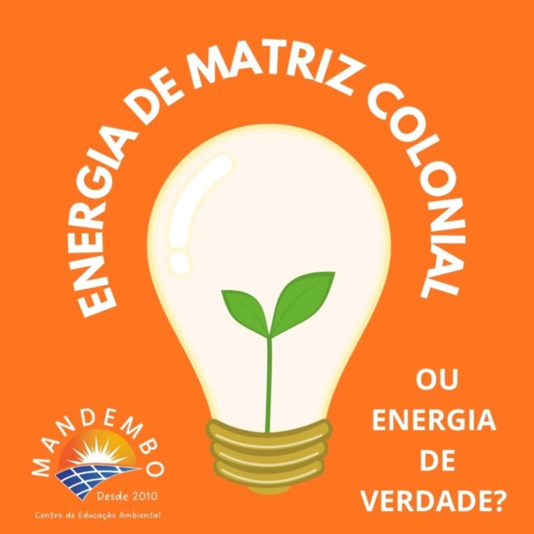 Energia de matriz colonial ou energia de verdade? Por que a transição energética precisa mudar de rumo. Energia não é apenas tecnologia. Energia é política.